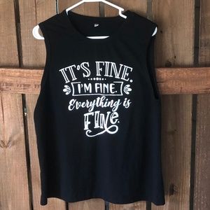 It's Fine I'm Fine Everything Is Fine - Tank Top - Sleeveless Black Extra Large